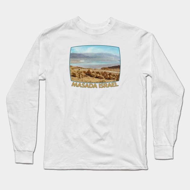 Israel, Masada and the Dead Sea Long Sleeve T-Shirt by UltraQuirky